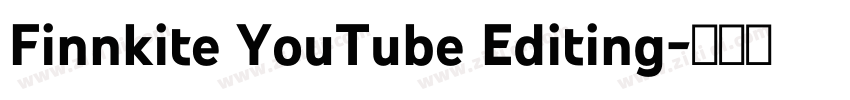 Finnkite YouTube Editing字体转换